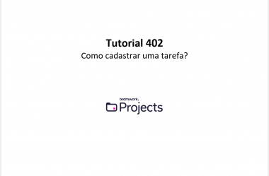 Tutorial 402 – Como cadastrar uma tarefa?